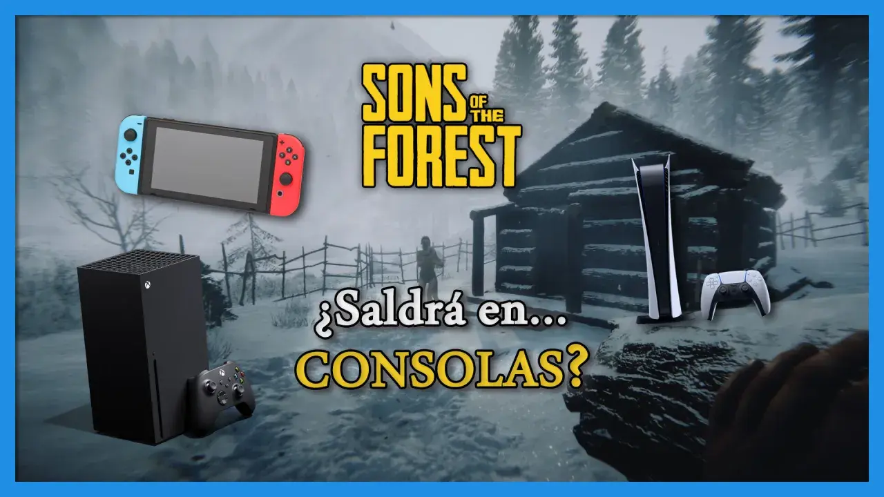 ¿Sons of the Forest llegará a consolas? Imagen muestra el logo del juego, una cabaña nevada, y consolas como PS5, Xbox Series X y Nintendo Switch.
