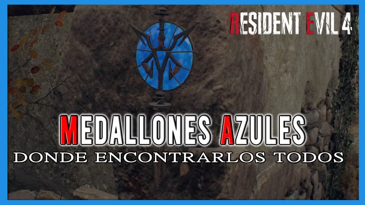 Medallones azules de Resident Evil 4. Guía para encontrarlos todos.