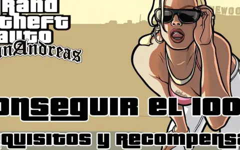 Gta San Andreas guía: mujer con gafas de sol y texto sobre cómo conseguir el 100% y sus recompensas.