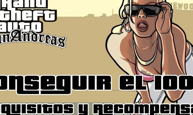 Gta San Andreas guía: mujer con gafas de sol y texto sobre cómo conseguir el 100% y sus recompensas.